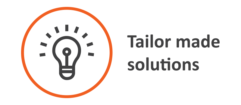 Tailor made solutions